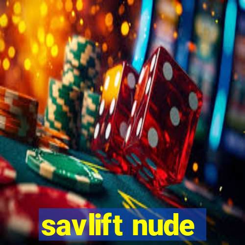 savlift nude